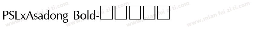 PSLxAsadong Bold字体转换